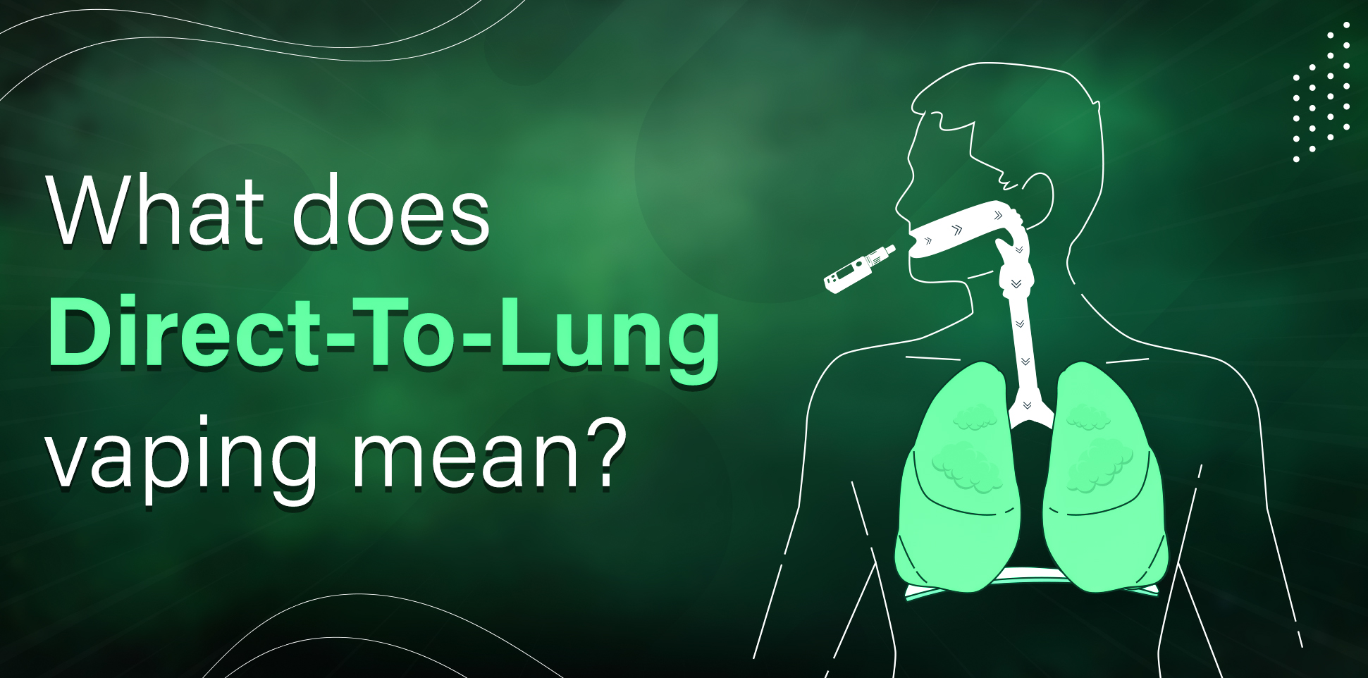 What Does direct-to-lung Vaping Mean?