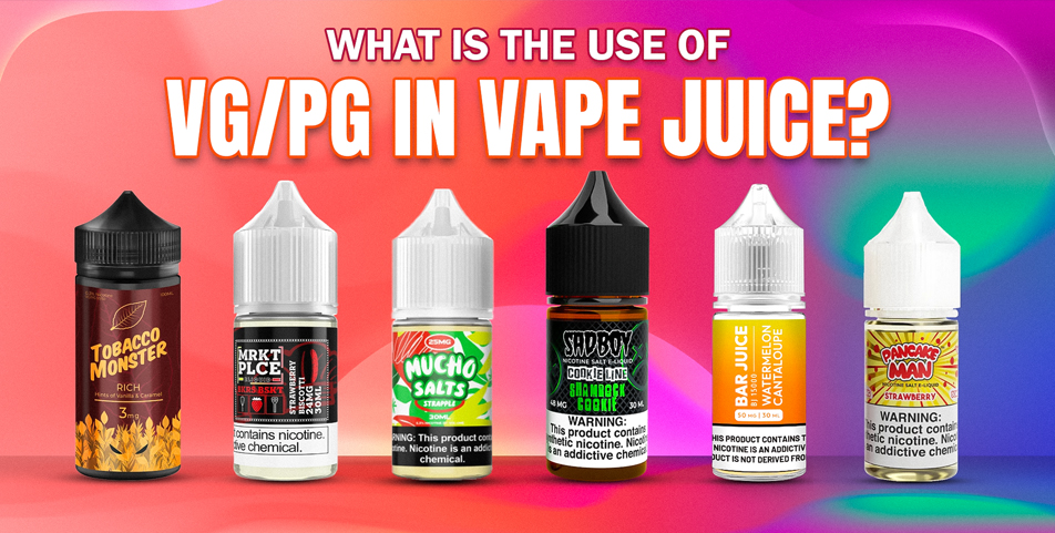 What is the Use of VG/PG in Vape Juice?